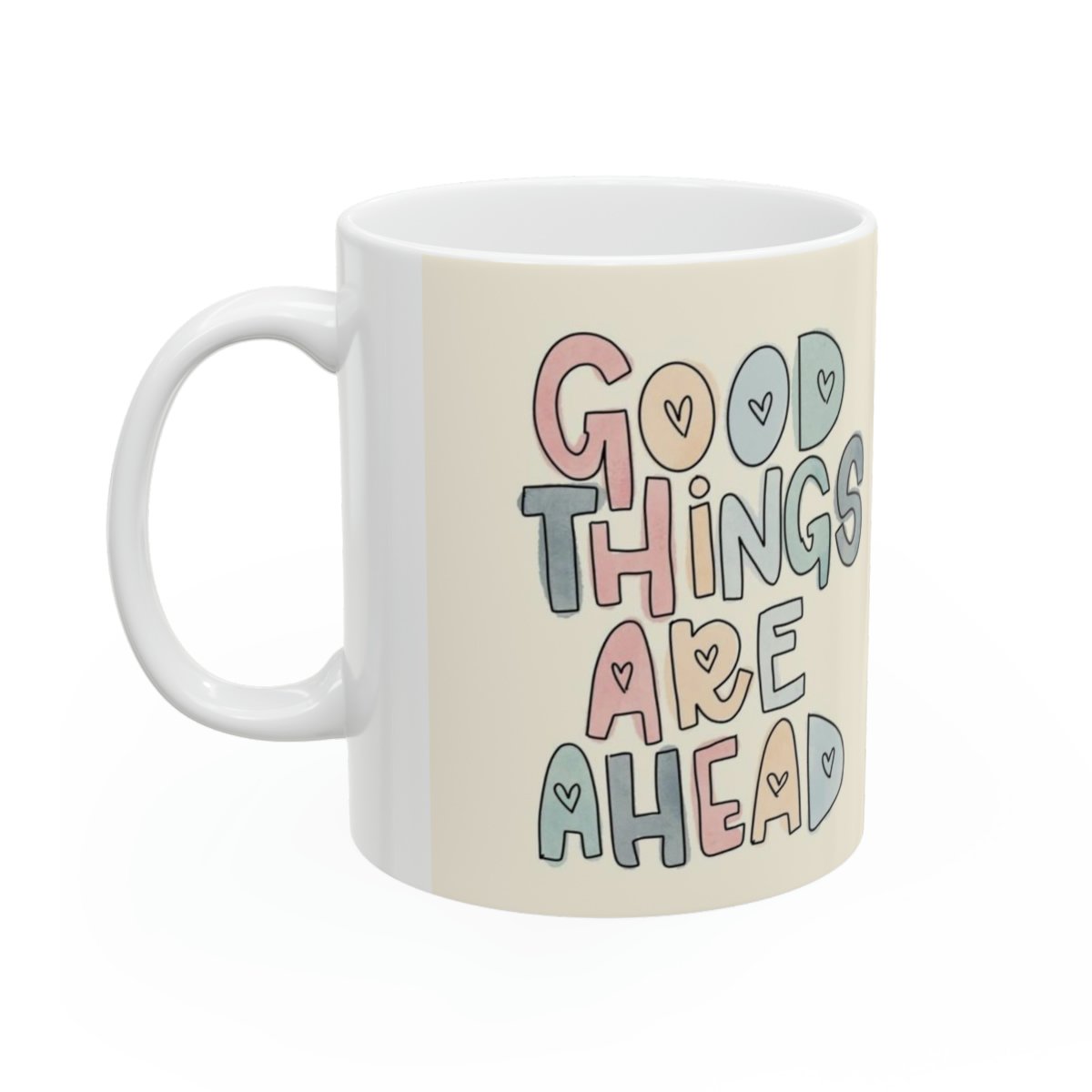 Ceramic Mug with Motivation Quote: "Good Things are Ahead", 11oz - Image 4