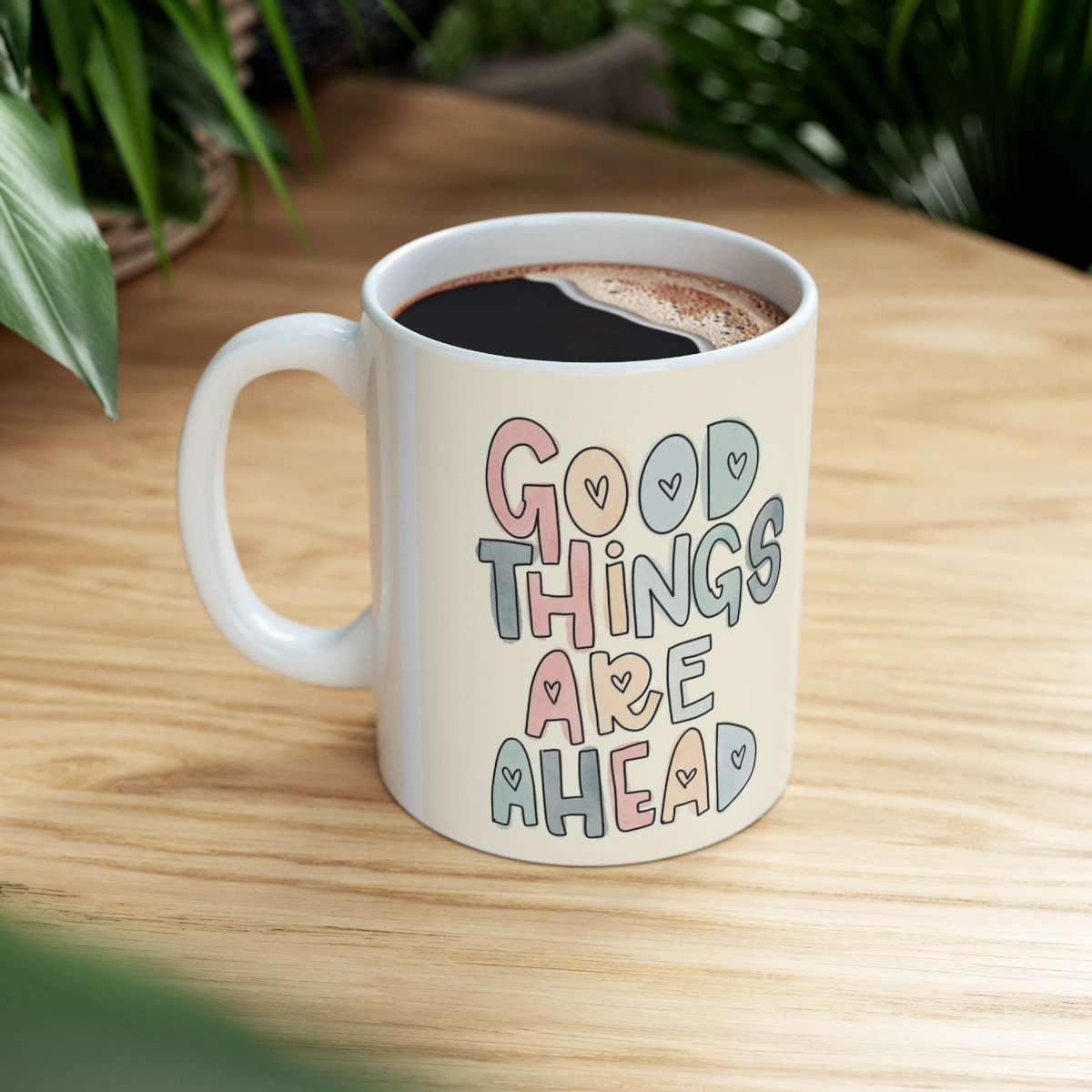 Ceramic Mug with Motivation Quote: "Good Things are Ahead", 11oz - Image 9